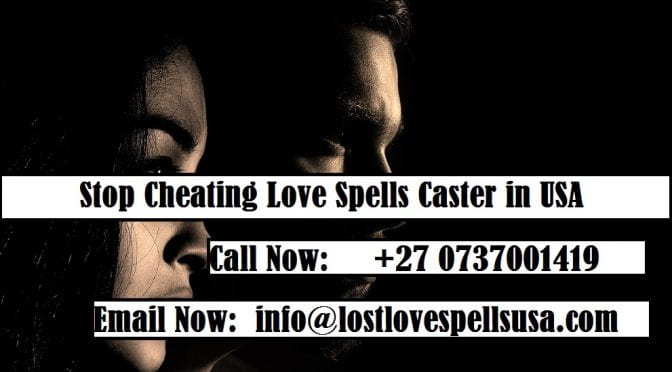 stop cheating love spells usa
